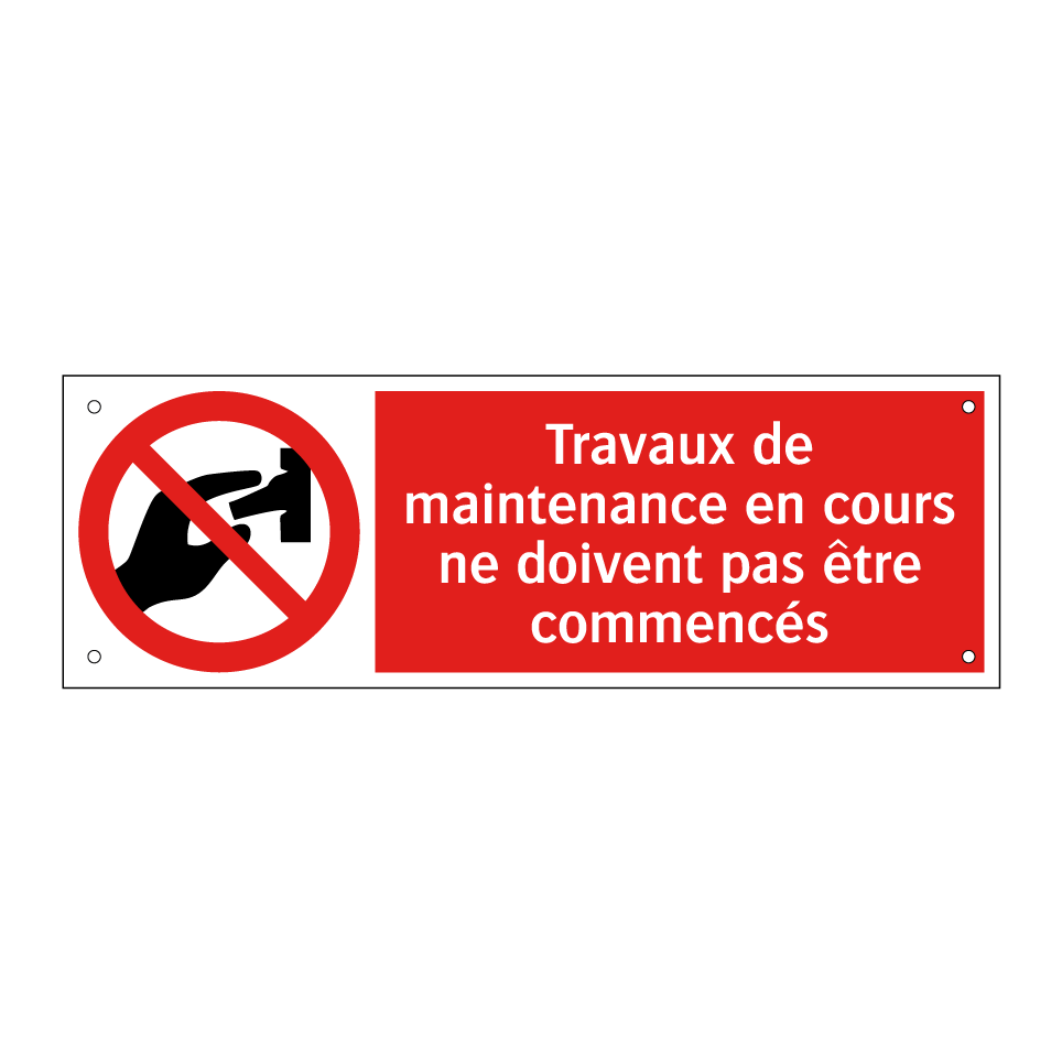 Travaux de maintenance en cours ne doivent pas être commencés