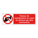 Travaux de maintenance en cours ne doivent pas être commencés