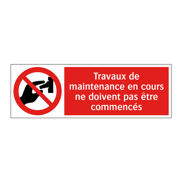 Travaux de maintenance en cours ne doivent pas être commencés