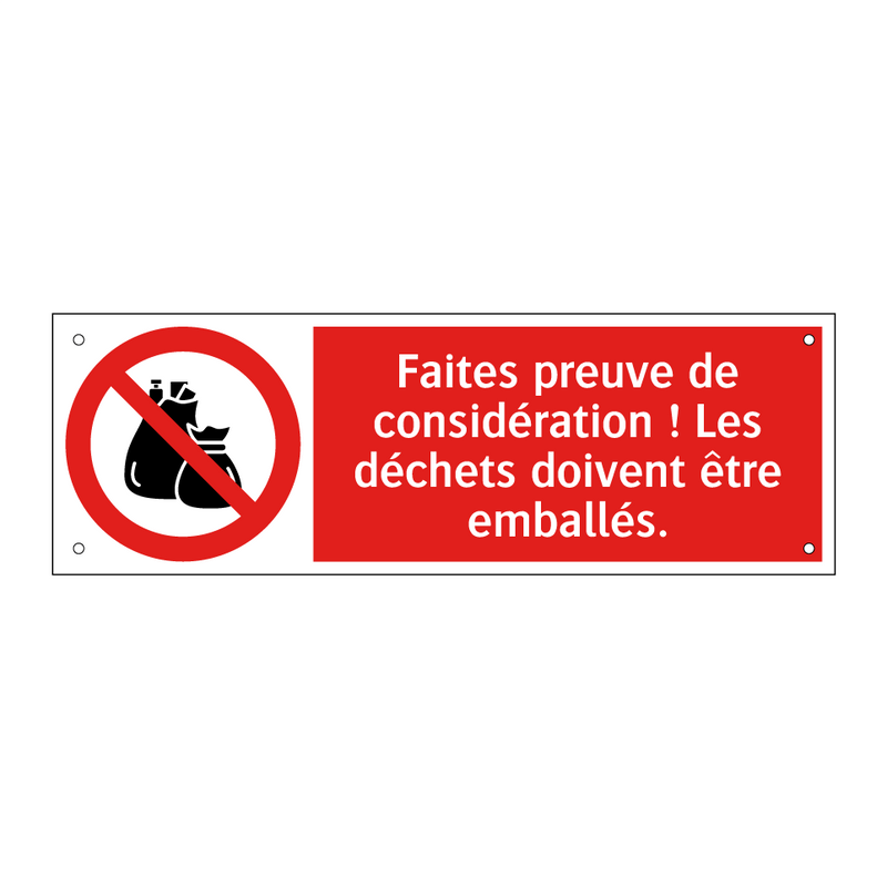 Faites preuve de considération ! Les déchets doivent être emballés.