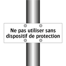 Ne pas utiliser sans dispositif de protection