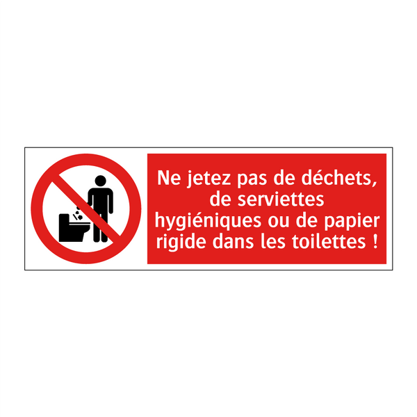 Ne jetez pas de déchets, de serviettes hygiéniques ou de papier rigide dans les toilettes !