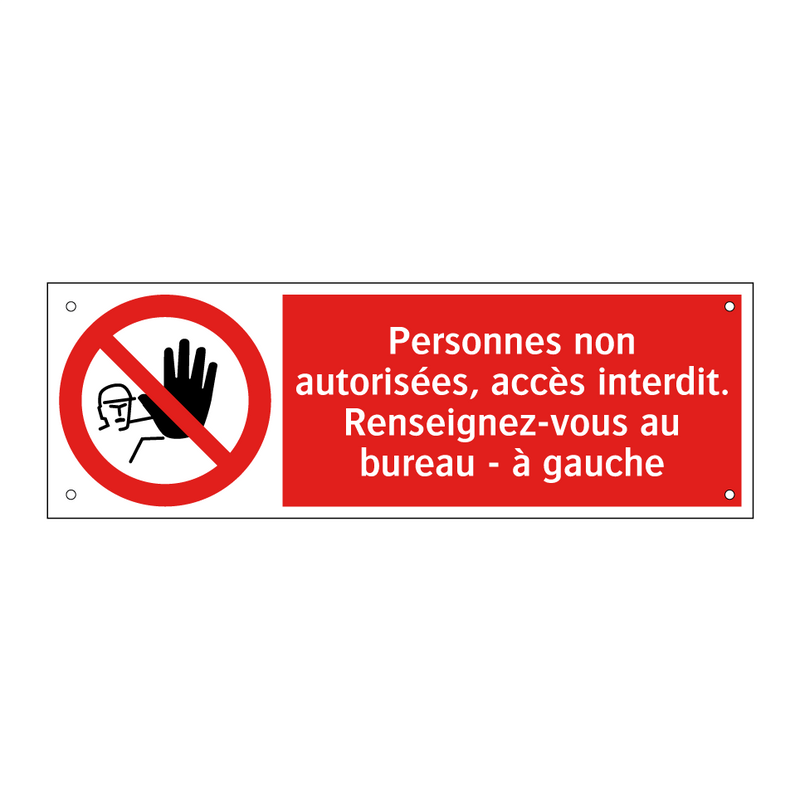 Personnes non autorisées, accès interdit. Renseignez-vous au bureau - à gauche