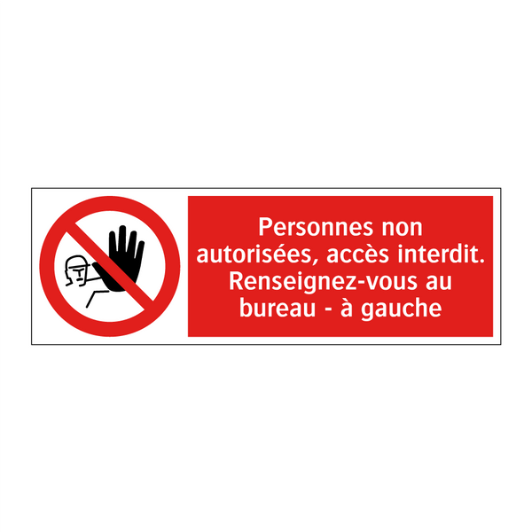 Personnes non autorisées, accès interdit. Renseignez-vous au bureau - à gauche
