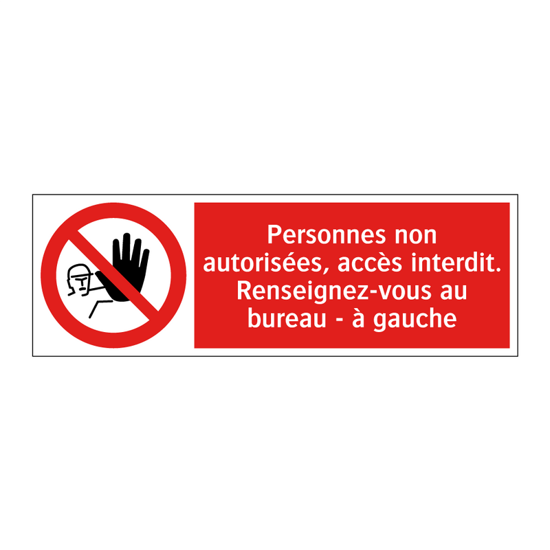 Personnes non autorisées, accès interdit. Renseignez-vous au bureau - à gauche