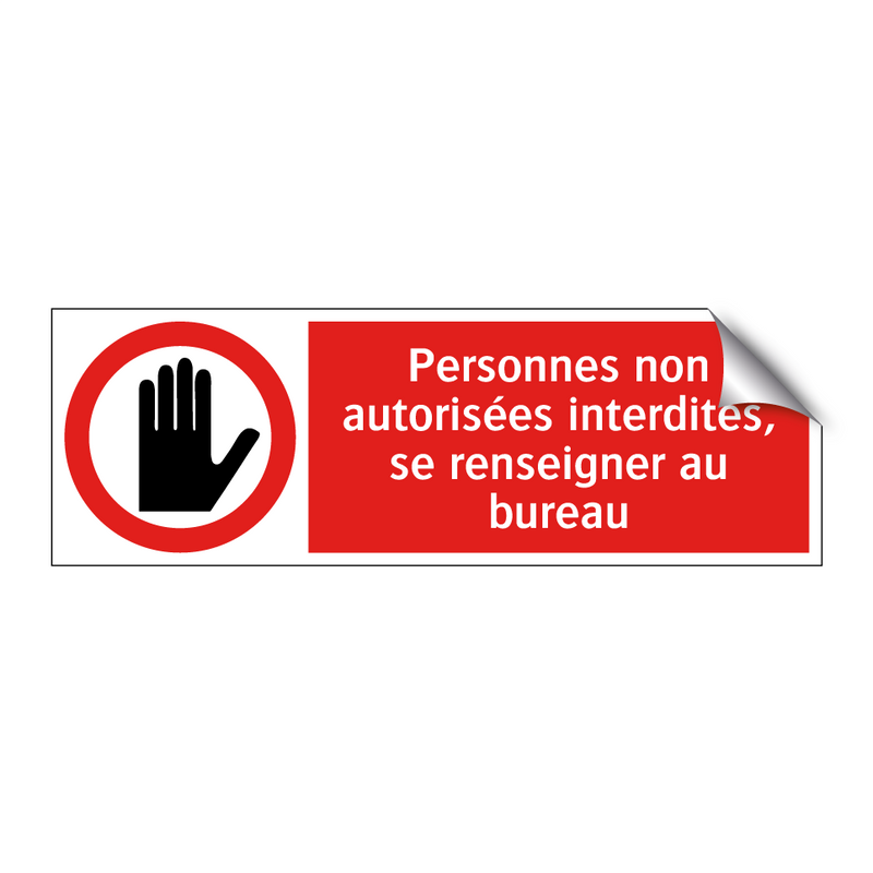 Personnes non autorisées interdites, se renseigner au bureau