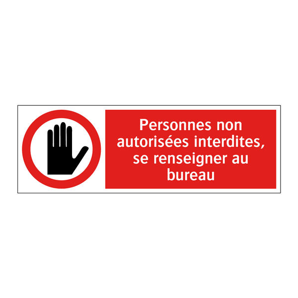 Personnes non autorisées interdites, se renseigner au bureau