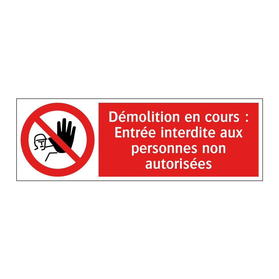 Démolition en cours : Entrée interdite aux personnes non autorisées