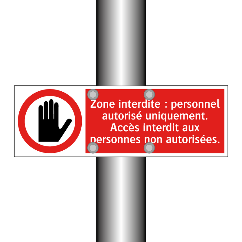 Zone interdite : personnel autorisé uniquement. Accès interdit aux personnes non autorisées.