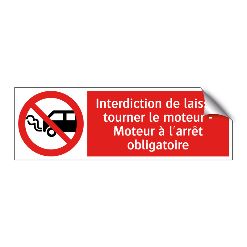 Interdiction de laisser tourner le moteur - Moteur à l'arrêt obligatoire