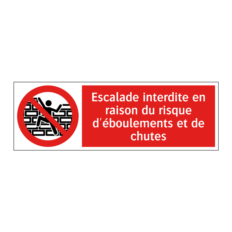 Escalade interdite en raison du risque d'éboulements et de chutes