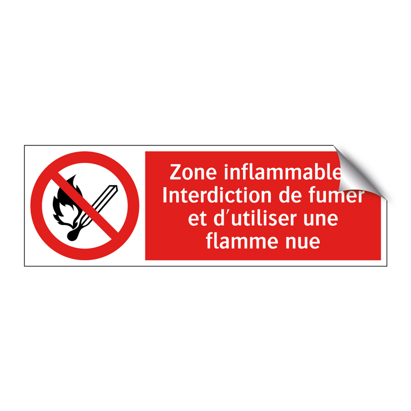 Zone inflammable : Interdiction de fumer et d'utiliser une flamme nue