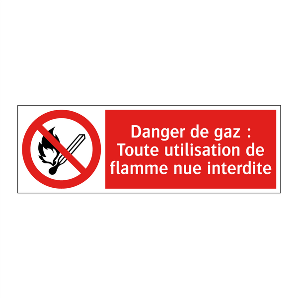 Danger de gaz : Toute utilisation de flamme nue interdite
