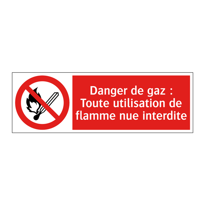 Danger de gaz : Toute utilisation de flamme nue interdite