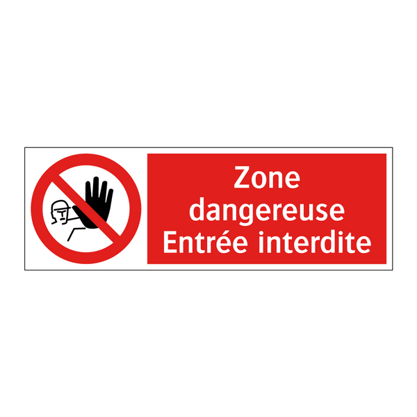 Zone dangereuse Entrée interdite