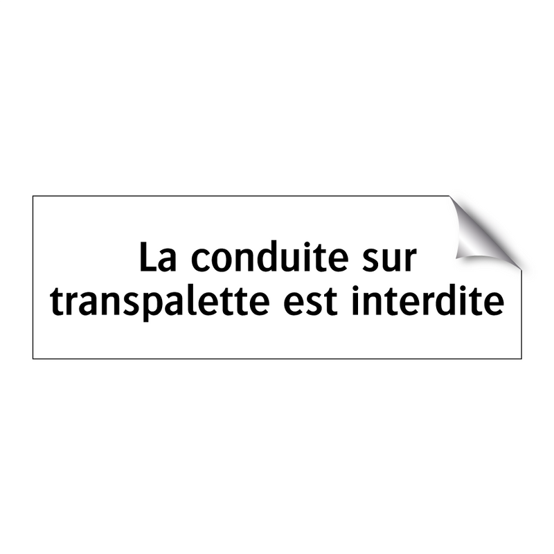 La conduite sur transpalette est interdite