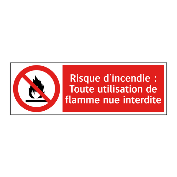 Risque d'incendie : Toute utilisation de flamme nue interdite