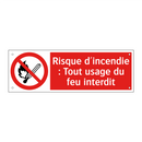 Risque d'incendie : Tout usage du feu interdit
