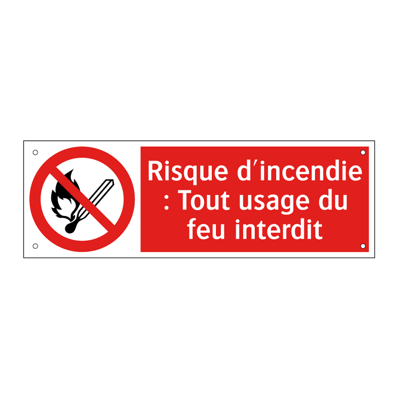 Risque d'incendie : Tout usage du feu interdit