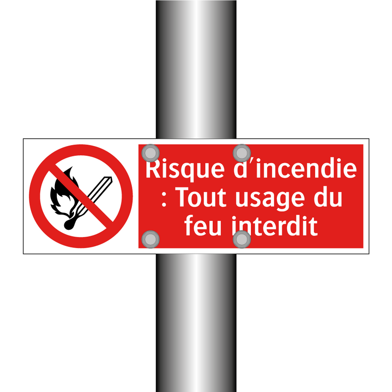 Risque d'incendie : Tout usage du feu interdit