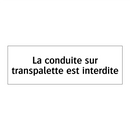 La conduite sur transpalette est interdite