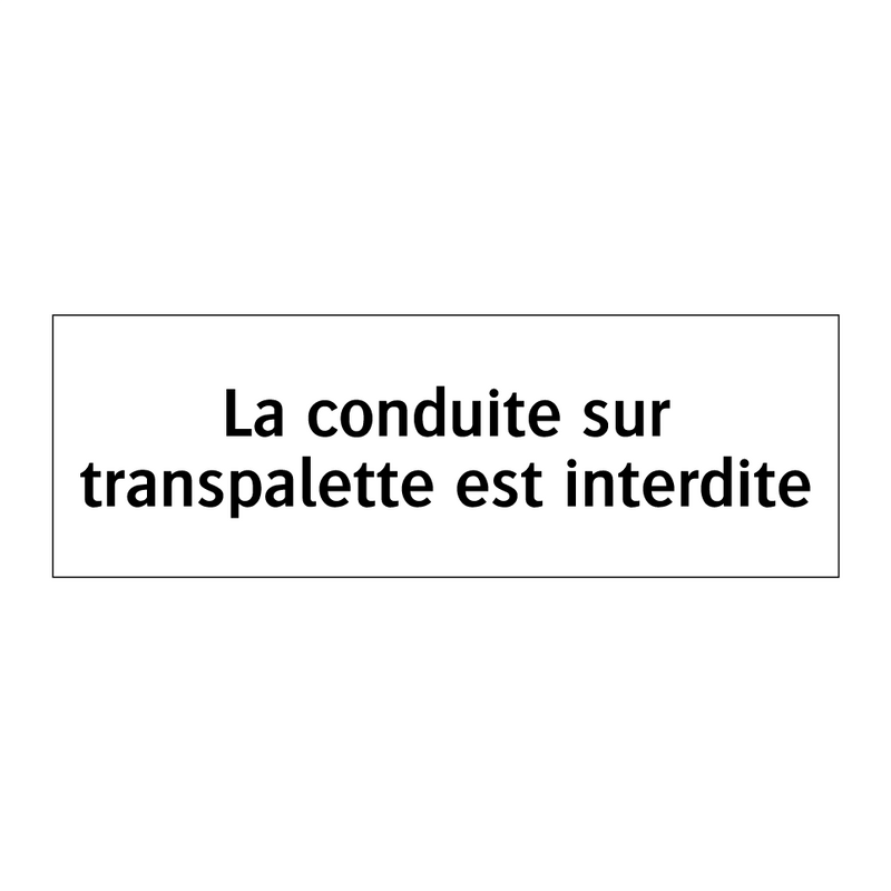 La conduite sur transpalette est interdite