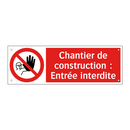 Chantier de construction : Entrée interdite