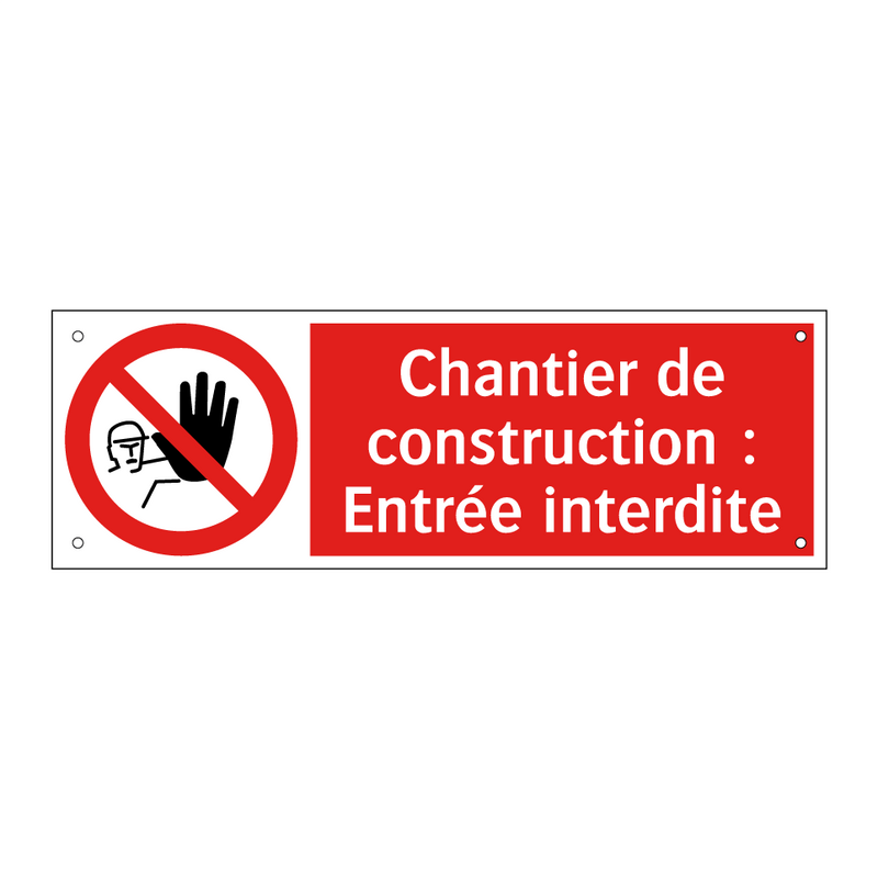 Chantier de construction : Entrée interdite