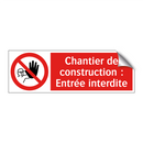 Chantier de construction : Entrée interdite