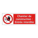 Chantier de construction : Entrée interdite