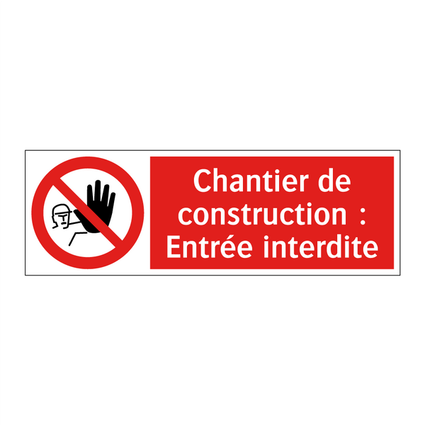 Chantier de construction : Entrée interdite