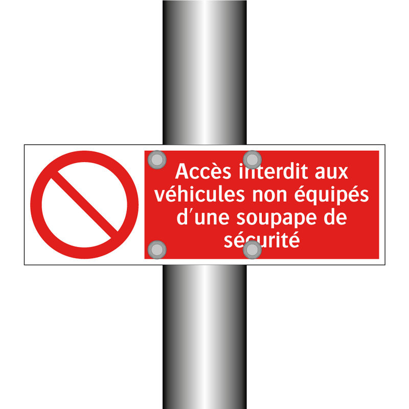 Accès interdit aux véhicules non équipés d'une soupape de sécurité