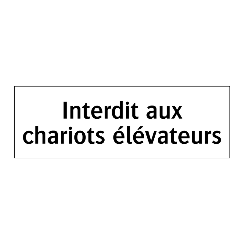 Interdit aux chariots élévateurs