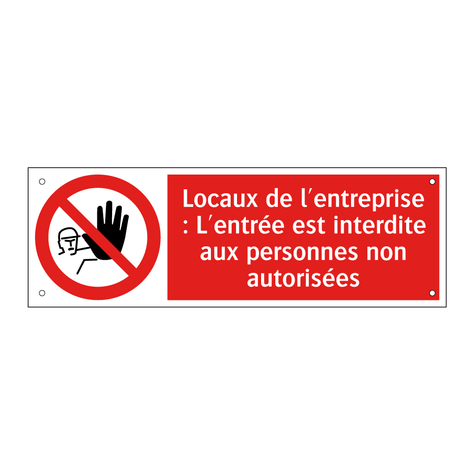 Locaux de l'entreprise : L'entrée est interdite aux personnes non autorisées