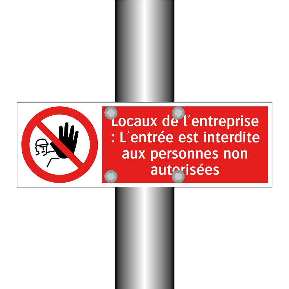 Locaux de l'entreprise : L'entrée est interdite aux personnes non autorisées
