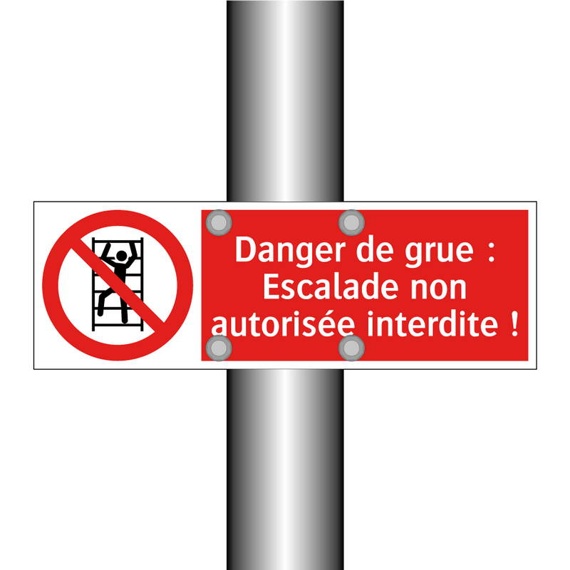 Danger de grue : Escalade non autorisée interdite !
