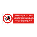 Danger de grue ! Escalade non autorisée interdite. Les personnes autorisées doivent informer l'opérateur de la grue au préalable.