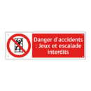 Danger d'accidents : Jeux et escalade interdits