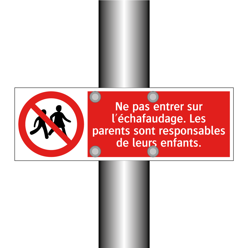 Ne pas entrer sur l'échafaudage. Les parents sont responsables de leurs enfants.