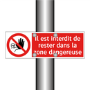 Il est interdit de rester dans la zone dangereuse