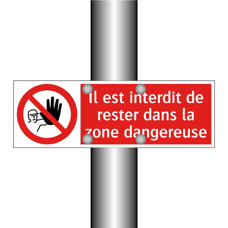 Il est interdit de rester dans la zone dangereuse