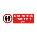 Il est interdit de rester sur le pont