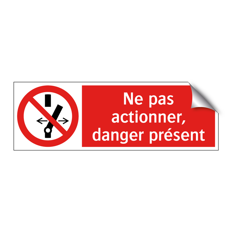 Ne pas actionner, danger présent