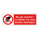 Ne pas toucher ! Le boîtier est sous tension électrique.