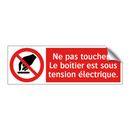 Ne pas toucher ! Le boîtier est sous tension électrique.