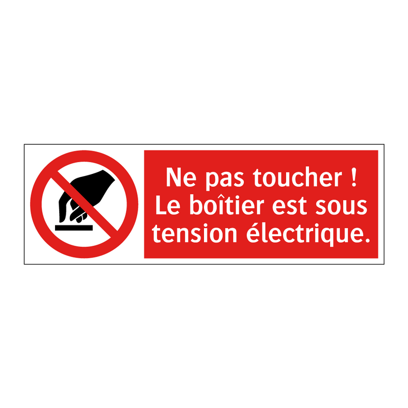 Ne pas toucher ! Le boîtier est sous tension électrique.