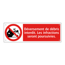 Déversement de débris interdit. Les infractions seront poursuivies.
