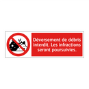 Déversement de débris interdit. Les infractions seront poursuivies.