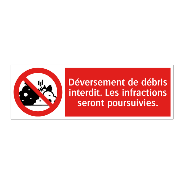 Déversement de débris interdit. Les infractions seront poursuivies.