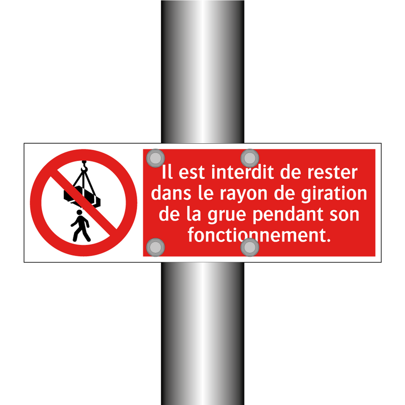 Il est interdit de rester dans le rayon de giration de la grue pendant son fonctionnement.